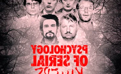 The Psychology of Serial Killers